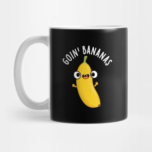 Goin Bananas Funny Fruit Pun Mug